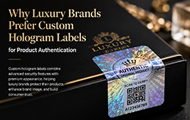 Why Luxury Brands Prefer Custom Hologram Labels for Product Authentication